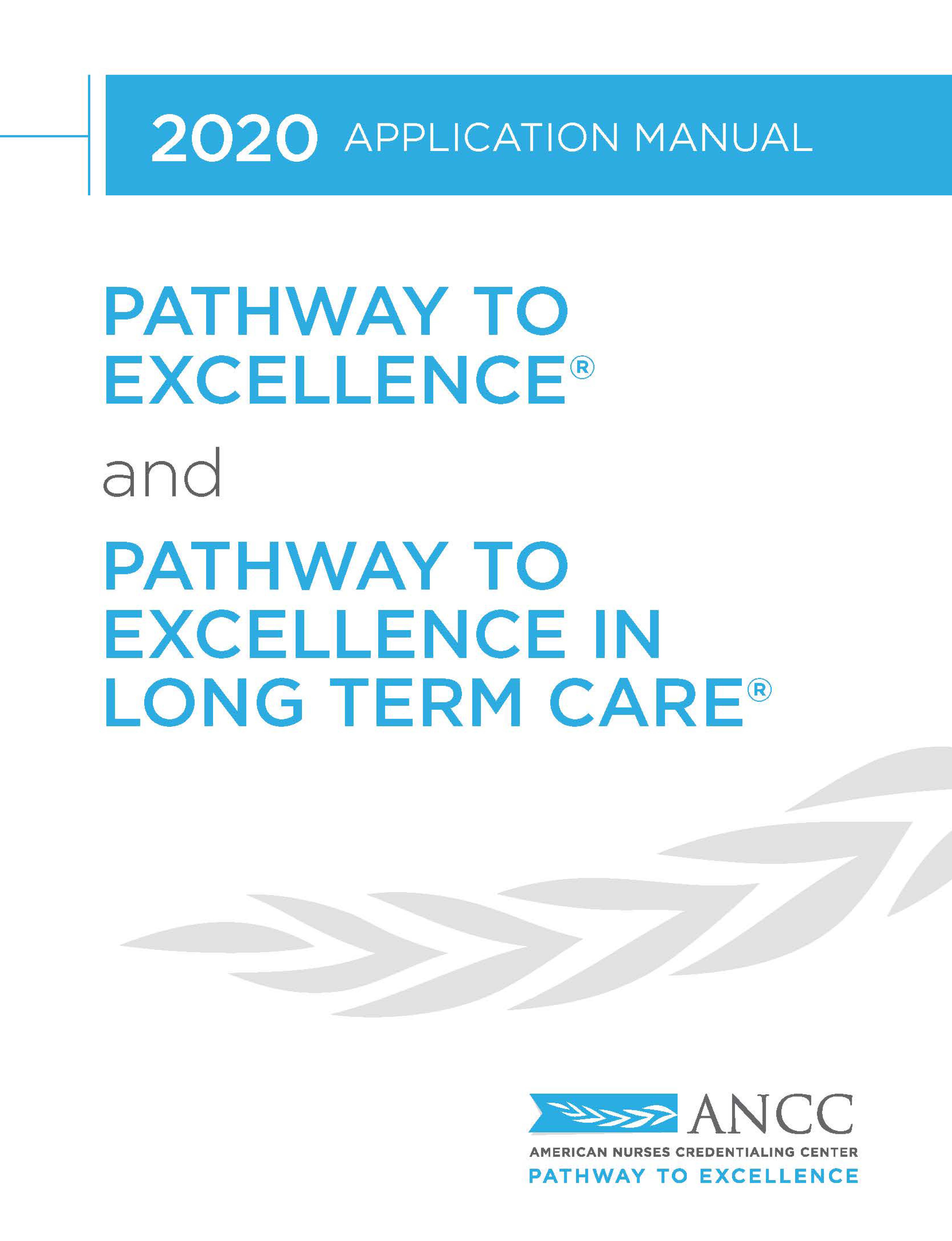 2020 Pathway to Excellence® and Pathway to Excellence in Long-Term Care ® Application Manual and Pathway to Excell